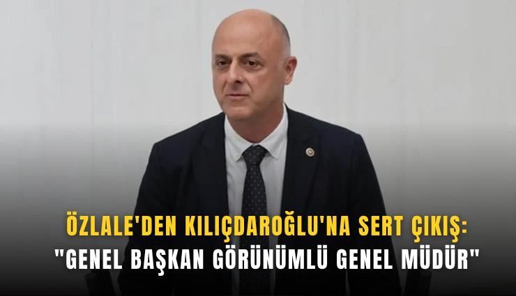 Özlale'den Kılıçdaroğlu'na sert çıkış: 