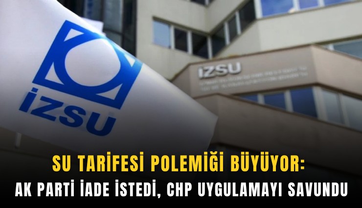 Su tarifesi polemiği büyüyor: AK Parti iade istedi, CHP uygulamayı savundu