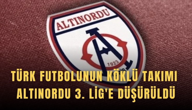 Türk futbolunun köklü takımı Altınordu 3. Lig'e düşürüldü